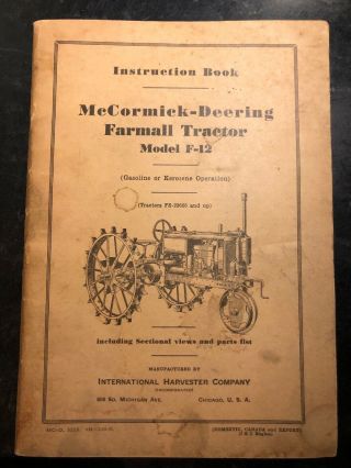 Mccormick - Deering Farmall Tractor Model F - 12 Instruction Book Ih Co