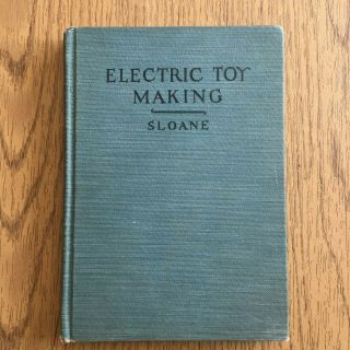 Electric Toy Making For Amateurs.  Revised And Enlarged Edition.  1923.  Toys