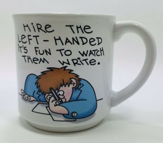 “hire The Left Handed” Lefty Coffee Mug Cup By Skip Morrow