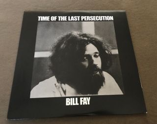Time Of The Last Persecution By Bill Fay (180g Vinyl),  2013,  4 Men With Beards)