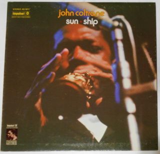 John Coltrane - Sun Ship 1st Issue Impulse U.  S.  12 " Lp Vinyl