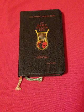 Vtg The Perfect Prayer Book My Daily Psalm Book Father Joseph Frey 1947 Sc