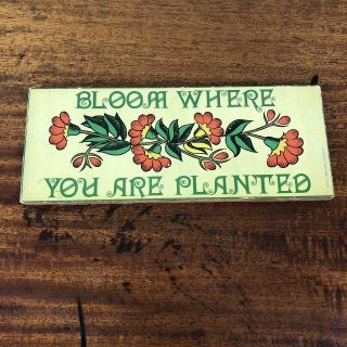 Vtg Abbey Press Bloom Where You Are Planted Wooden Plaque Inspirational Sign