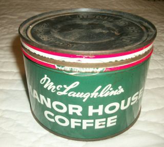Vintage McLaughlin ' s MANOR HOUSE COFFEE tin ONE POUND can 2