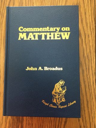 Commentary On Matthew.  John A.  Broadus