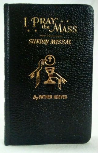 I Pray The Mass Sunday Missal Rev Hoever 1950 Largetype T - 440 Catholic Bk Publ 