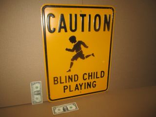 BLIND CHILD PLAYING - Black&Yellow - Big 6 lb Old Vintage USA Highway Sign 2