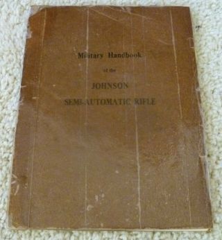 Military Handbook Of The Johnson Semi - Automatic Rifle Collectible Rare Vintage