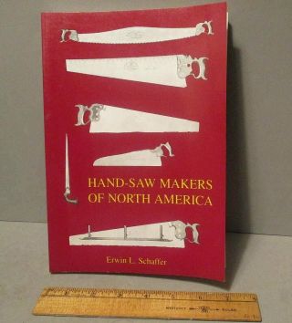 Classic Book: Hand - Saw Makers Of North America,  Erwin Schaffer,  1999.  Disston