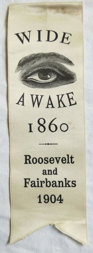 1860 Wide Awake Club Ribbon Roosevelt&fairbanks 1904 Campaign Old Vtg Antique