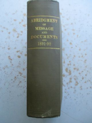 Messages And Documents Of President Abridgement 1891/1892,  Indian Affairs Etc.