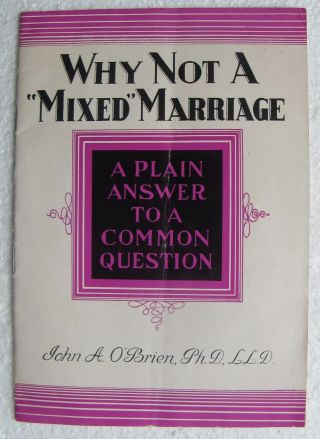 Why Not A Mixed Marriage By John A.  Obrien (paulist Press,  Ny) Ca.  1950 