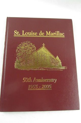 St Louise De Marillac 50th Anniversary 1955 - 2005,  Lagrange Park Il Yearbook