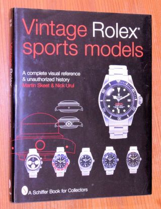 Vintage Rolex Sport Models: A Complete Visual Reference By Skeet & Urul Book