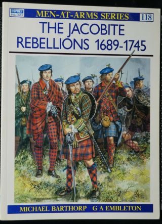 Scottish The Jacobite Rebellions 1689 - 1745 Osprey Reference Book