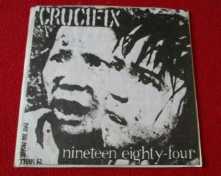 Crucifix Nineteen Eighty Four 7 " Kbd Freak Rec.  Conflict Discharge 1984
