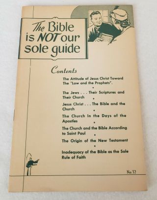 The Bible Is Not Our Sole Guide - Knights Of Columbus No 32 Pamphlet (1955,  44p)