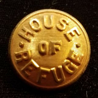Post Civil War Circa 1890 House Of Refuge Button From York 1824 - 1935