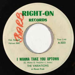 The Variations I Wanna Take You Uptown Right - On Northern Soul Vg,  45 Hear