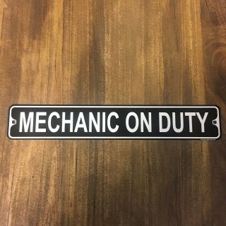 Metal Street Sign Mechanic On Duty Car Truck Outdoor Bar Garage Decor 3 " X18 "