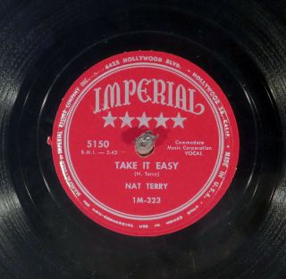 78 Rpm - - Nat Terry,  Imperial 5150 " Take It Easy/i Don 
