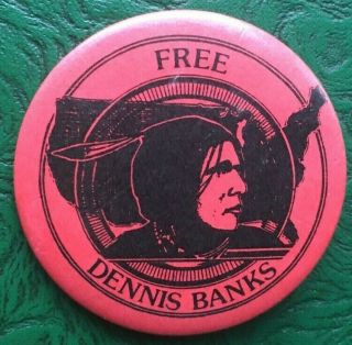 Ca.  1970’s Dennis Banks Native American Indian Protest Aim Leader Button Pin