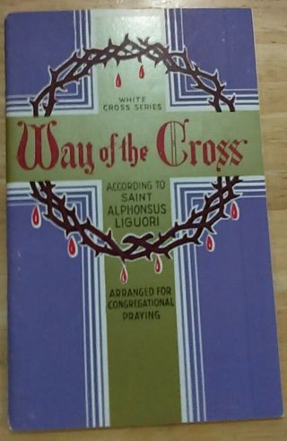 Vintage Catholic Booklet - Way Of The Cross According To St Alphonsus - 1953