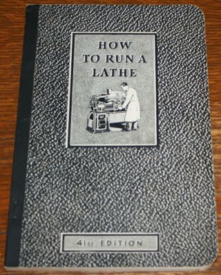 1941 South Bend Lathe 41st Edition How To Run A Lathe Care Operation Euc