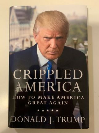 President - Donald Trump Signed 5728 /10,  000 Auth W - Crippled America Book