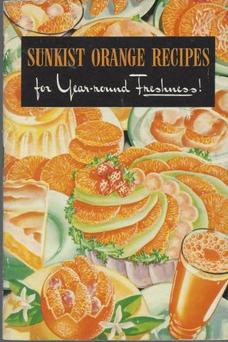 Sunkist Orange Recipes For Year - Round Freshness - - Calf.  Fruit Growers Ex - 1940 - - Pb