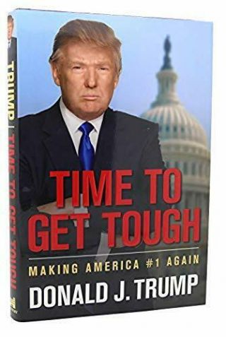Donald Trump Signed Autographed Time To Get Tough 1st.  Edition Maga