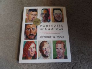 Portraits Of Courage George W.  Bush Autographed Book 1st Ed,  Jsa Certified
