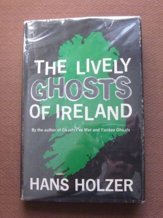 Signed - The Lively Ghosts Of Ireland By Hans Holzer - 1st Hcdj 1967 Occult