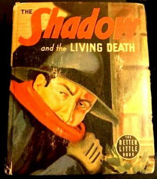 1940 " The Shadow And The Living Death " Better Little Book 1430