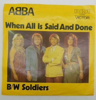 Abba 1982 Rare 7 " 45 When All Is Said And Done B/w Soldiers.  103955