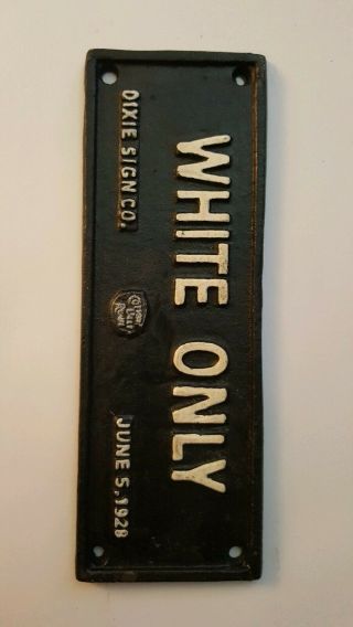 Cast Iron " White Only " Segregation Sign Dixie Sign 1928 Old Vintage No Colored