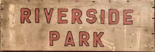 Antique Old Vintage C1950s Riverside Park Large Wood Advertising Road Sign Decor