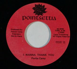 Modern Soul/boogie 45 Portia Carey I Wanna Thank You On Poinsettia Nm