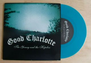 Good Charlotte The Young And The Hopeless 7 " Blue Vinyl Punk Rare Lifestyle Of
