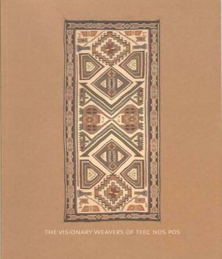Book - The Visionary Weavers Of Teec Nos Pos 2007