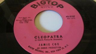 Jamie Coe Rare Popcorn Northern Soul 45 On Big Top Label Stock 3107 Cleopatra