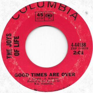 The Joys Of Life Good Times Are Over On Columbia Garage Northern Soul 45 Hear