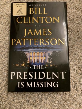 Bill Clinton & James Patterson Signed The President Is Missing Book Autographed
