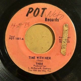 Thee Time With Her 45 On Pot Texas Chicano Soul / Garage Hear