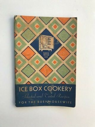 Two Old Cookbooks For Sale: Ice Box Cookery 1930 And Home Helps Cookbook 1910