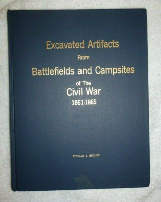 Excavated Artifacts From Battlefields And Campsites Of The Civil War 1861 - 1865