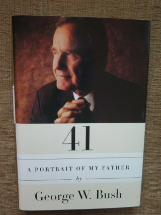 SIGNED 41: A Portrait of My Father by President George W Bush | 1st/1st 2