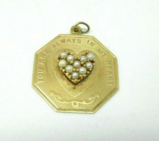 Antique 14 K Gold Large Pendant W/ Seed Pearls " You Are Always In My Heart "
