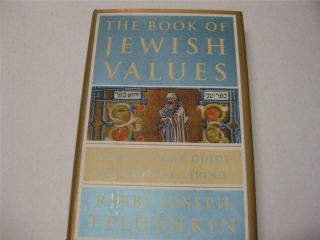 The Book Of Jewish Values: A Day - By - Day Guide To Ethical Living By J.  Telushkin