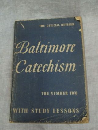 Baltimore Catechism Official Revised The Number Two With Study Lessons 1930 Pb